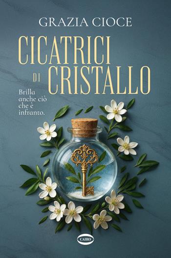 Cicatrici di cristallo - Grazia Cioce - Libro Cairo 2025, Cuorcode | Libraccio.it