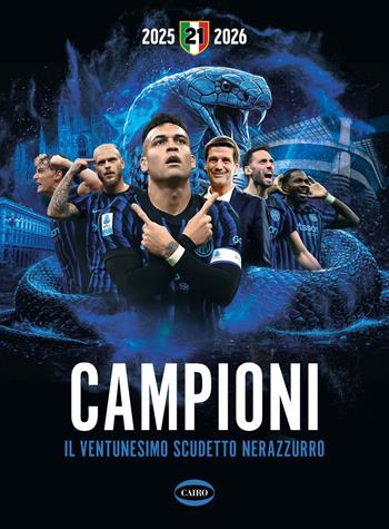 Campioni. Il ventunesimo scudetto nerazzurro  - Libro Cairo 2026 | Libraccio.it