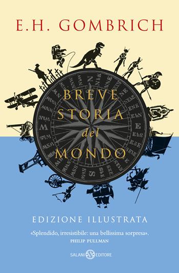 Breve storia del mondo. Ediz. illustrata - Ernst H. Gombrich - Libro Salani 2019, Fuori collana | Libraccio.it