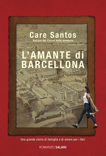 L'amante di Barcellona - Care Santos - Libro Salani 2020, Romanzo | Libraccio.it