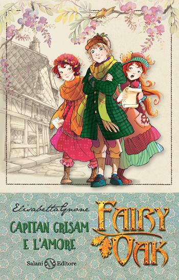 Capitan Grisam e l'amore. Fairy Oak. Nuova ediz.. Vol. 4 - Elisabetta Gnone - Libro Salani 2019 | Libraccio.it