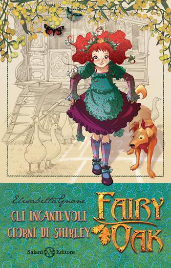 Gli incantevoli giorni di Shirley. Fairy Oak. Nuova ediz.. Vol. 5 - Elisabetta Gnone - Libro Salani 2019 | Libraccio.it