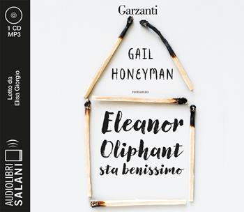 Eleanor Oliphant sta benissimo letto da Elisa Giorgio. Audiolibro. CD Audio formato MP3 - Gail Honeyman - Libro Salani 2020, Audiolibri | Libraccio.it