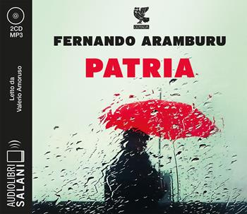 Patria letto da Valerio Amoruso. Audiolibro. 2 CD Audio formato MP3 - Fernando Aramburu - Libro Salani 2020, Audiolibri | Libraccio.it