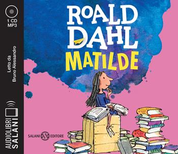 Matilde letto da Bruno Alessandro. Audiolibro. CD Audio formato MP3 - Roald Dahl - Libro Salani 2019, Audiolibri | Libraccio.it
