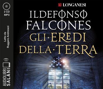 Gli eredi della terra letto da Ruggero Andreozzi. Audiolibro. 2 CD Audio formato MP3 - Ildefonso Falcones - Libro Salani 2020, Audiolibri | Libraccio.it