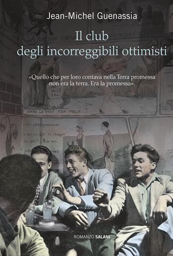 Il club degli incorreggibili ottimisti - Jean-Michel Guenassia - Libro Salani 2019, Letture davanti al camino | Libraccio.it