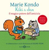 Kiki & Jax. Il magico potere dell'amicizia. Ediz. a colori