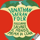Libraccio Possiamo salvare il mondo prima di cena (audiolibro)