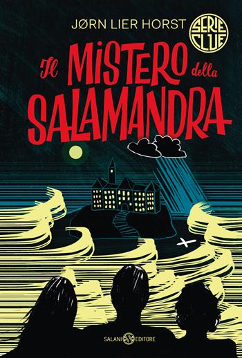 Il mistero della salamandra. Serie Clue - Jørn Lier Horst - Libro Salani 2020, Fuori collana Salani | Libraccio.it