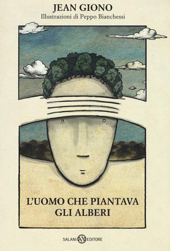 L'uomo che piantava gli alberi - Jean Giono, Peppo Bianchessi - Libro Salani 2019 | Libraccio.it