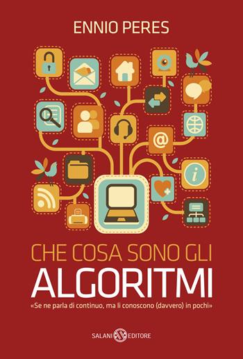 Che cosa sono gli algoritmi - Ennio Peres - Libro Salani 2020, Saggi | Libraccio.it