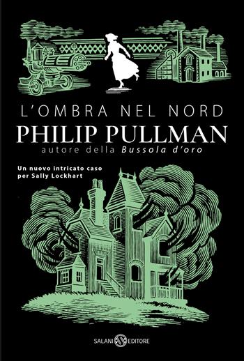 L'ombra nel nord - Philip Pullman - Libro Salani 2020, Fuori collana Salani | Libraccio.it
