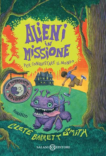 Alieni in missione per conquistare il mondo - Clete Barrett Smith - Libro Salani 2020, Gl'istrici | Libraccio.it