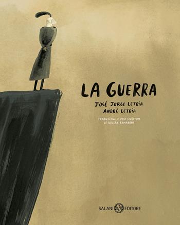 La guerra - José Jorge Letria, André Letria - Libro Salani 2020, Illustrati | Libraccio.it