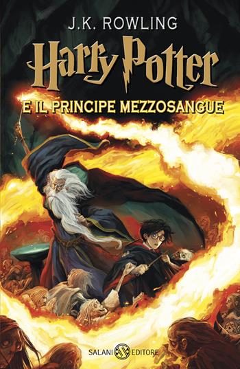 Harry Potter e il Principe Mezzosangue. Vol. 6 - J. K. Rowling - Libro Salani 2020, Fuori collana Salani | Libraccio.it
