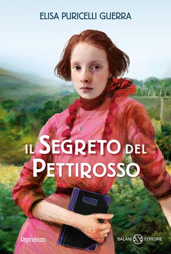 Il segreto del pettirosso - Elisa Puricelli Guerra - Libro Salani 2020, Fuori collana Salani | Libraccio.it