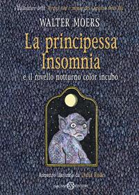 La principessa Insomnia e il rovello notturno color incubo - Walter Moers - Libro Salani 2020, Fuori collana Salani | Libraccio.it
