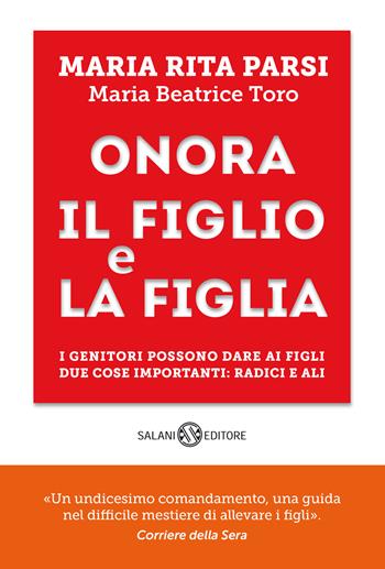 Onora il figlio e la figlia - Maria Rita Parsi, Maria Beatrice Toro - Libro Salani 2020, Fuori collana Salani | Libraccio.it