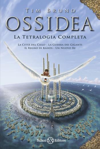 Ossidea. La tetralogia completa - Tim Bruno - Libro Salani 2020, Fuori collana Salani | Libraccio.it