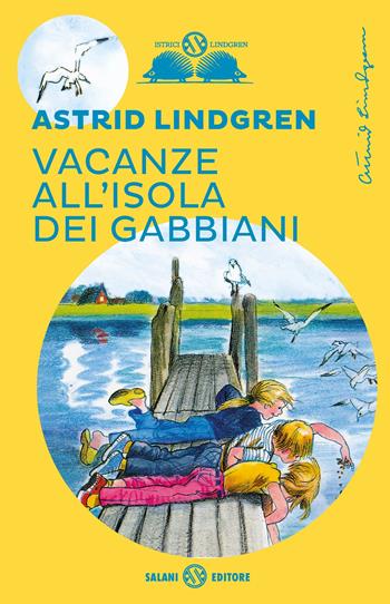 Vacanze all'isola dei gabbiani - Astrid Lindgren - Libro Salani 2020, Gl' istrici Lindgren | Libraccio.it