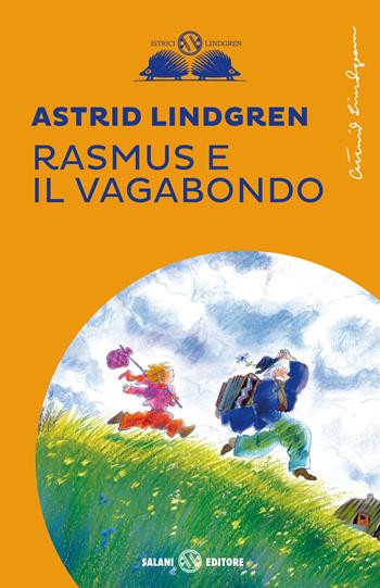 Rasmus e il vagabondo - Astrid Lindgren - Libro Salani 2020, Gl' istrici Lindgren | Libraccio.it