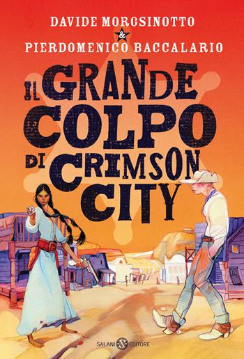 Il grande colpo di Crimson City - Pierdomenico Baccalario, Davide Morosinotto - Libro Salani 2023, Fuori collana Salani | Libraccio.it