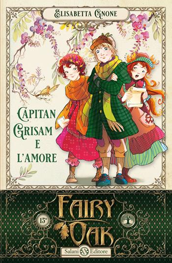 Capitan Grisam e l'amore. Fairy Oak. Vol. 4 - Elisabetta Gnone - Libro Salani 2020 | Libraccio.it