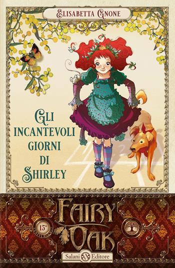 Gli incantevoli giorni di Shirley. Fairy Oak. Vol. 5 - Elisabetta Gnone - Libro Salani 2020 | Libraccio.it