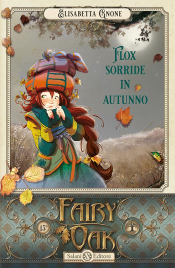Flox sorride in autunno. Fairy Oak. Vol. 6 - Elisabetta Gnone - Libro Salani 2020 | Libraccio.it