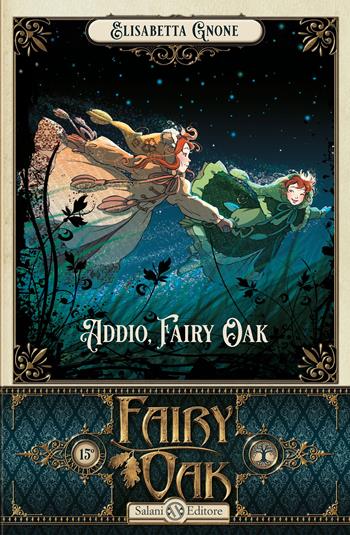 Addio, Fairy Oak. Fairy Oak. Vol. 7 - Elisabetta Gnone - Libro Salani 2020 | Libraccio.it