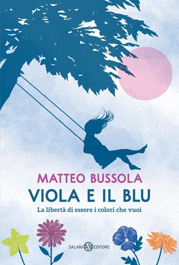 Viola e il Blu - Matteo Bussola - Libro Salani 2021, Fuori collana Salani | Libraccio.it