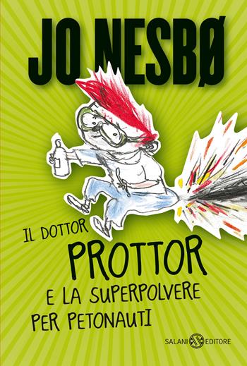 Il dottor Prottor e la superpolvere per petonauti - Jo Nesbø - Libro Salani 2020, Fuori collana Salani | Libraccio.it