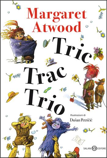 Tric Trac Trio - Margaret Atwood, Petri?i? Dusan - Libro Salani 2021, Fuori collana Salani | Libraccio.it