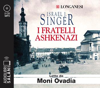 I fratelli Ashkenazi letto da Moni Ovadia. Audiolibro. CD Audio formato MP3 - Israel Joshua Singer - Libro Salani 2020, Audiolibri | Libraccio.it