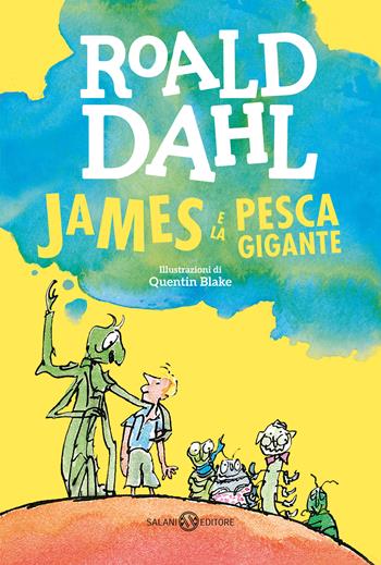 James e la pesca gigante - Roald Dahl - Libro Salani 2020, Fuori collana Salani | Libraccio.it