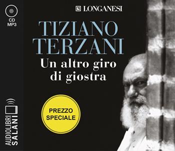 Un altro giro di giostra letto da Edoardo Siravo. Audiolibro. 2 CD Audio formato MP3 - Tiziano Terzani - Libro Salani 2020, Audiolibri | Libraccio.it