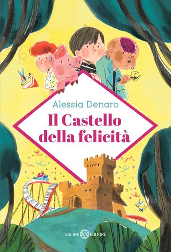 Il castello della felicità - Alessia Denaro - Libro Salani 2021, Fuori collana Salani | Libraccio.it