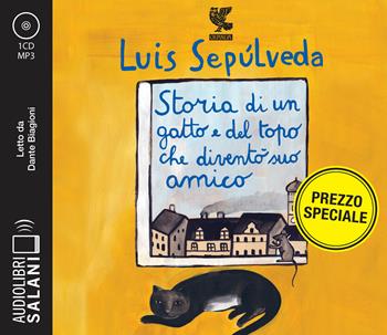 Storia di un gatto e del topo che diventò suo amico letto da Dante Biagioni. Audiolibro. CD Audio formato MP3 - Luis Sepúlveda - Libro Salani 2020, Audiolibri | Libraccio.it