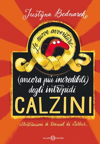 Le nuove avventure (ancora più incredibili) degli intrepidi calzini - Justyna Bednarek, Daniel de Latour - Libro Salani 2022, Illustrati | Libraccio.it