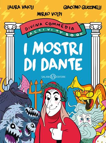 I mostri di Dante. Divina Commedia activity book - Laura Vaioli, Mirko Volpi, Giacomo Guccinelli - Libro Salani 2021, Fuori collana Salani | Libraccio.it