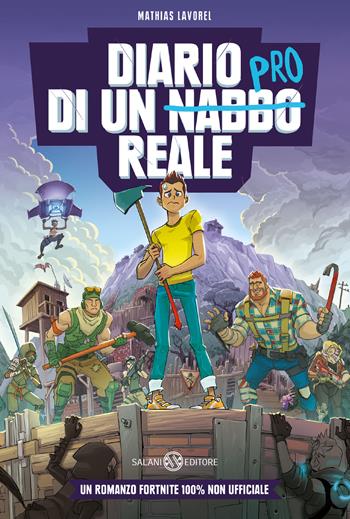 Diario di un nabbo reale. Un romanzo Fortnite 100% non ufficiale - Mathias Lavorel, Saboten - Libro Salani 2020, Fuori collana Salani | Libraccio.it