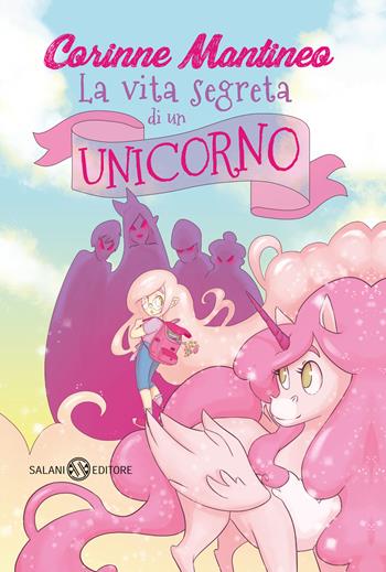 La vita segreta di un unicorno - Corinne Mantineo - Libro Salani 2020, Fuori collana Salani | Libraccio.it