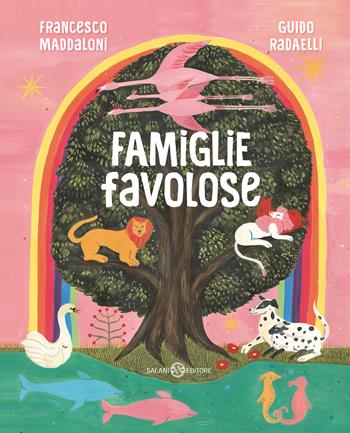 Famiglie favolose - Francesco Maddaloni, Guido Radaelli - Libro Salani 2021, Fuori collana Salani | Libraccio.it