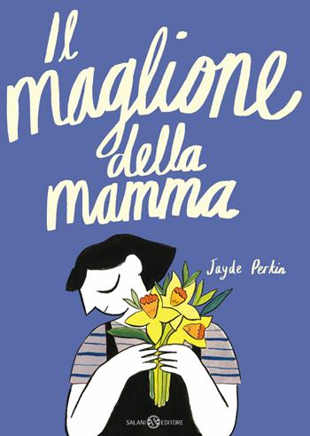 Il maglione della mamma - Jayde Perkin - Libro Salani 2021, Illustrati | Libraccio.it