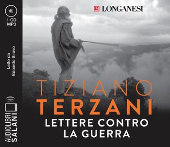Lettere contro la guerra letto da Edoardo Siravo. Audiolibro. CD Audio formato MP3 - Tiziano Terzani - Libro Salani 2021, Audiolibri | Libraccio.it