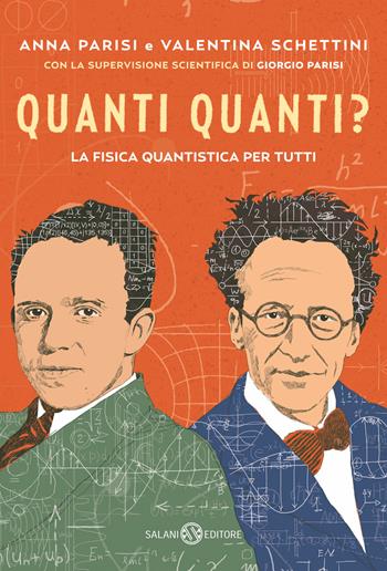 Quanti quanti? La fisica quantistica per tutti - Anna Parisi, Valentina Schettini - Libro Salani 2024, Fuori collana Salani | Libraccio.it