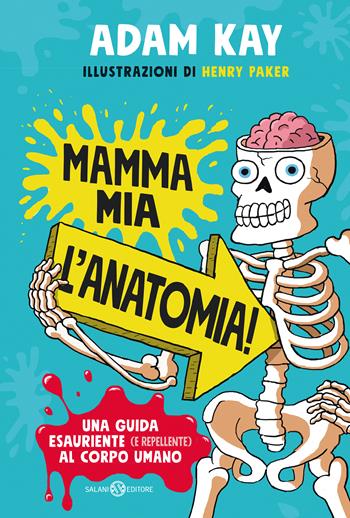 Mamma mia l'anatomia - Adam Kay - Libro Salani 2021, Fuori collana Salani | Libraccio.it