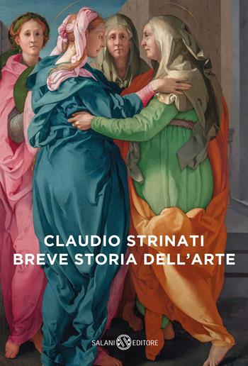 Breve storia dell'arte - Claudio Strinati - Libro Salani 2023, Saggi e manuali | Libraccio.it