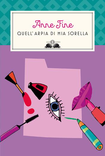 Quell'arpia di mia sorella - Anne Fine - Libro Salani 2021, Gl' istrici | Libraccio.it